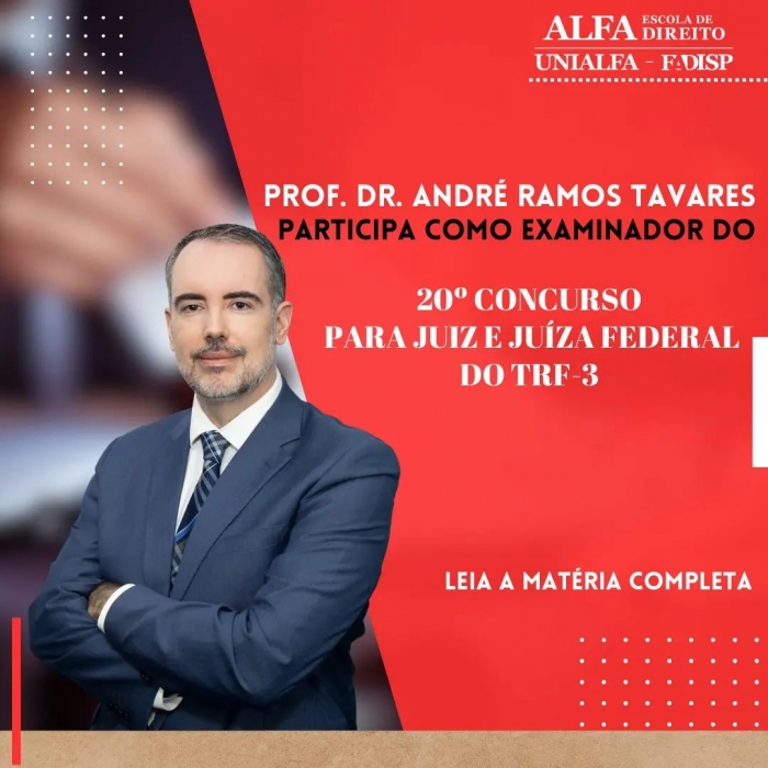Prof. Dr. André Ramos Tavares Participa Como Examinador no 20º Concurso para Juiz e Juíza Federal do TRF-3!